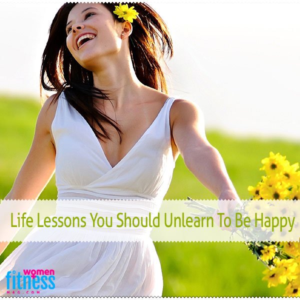 Life Lessons You Should Unlearn To Be Happy