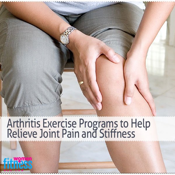 Arthritis Exercise Programs to Help Relieve Joint Pain and Stiffness