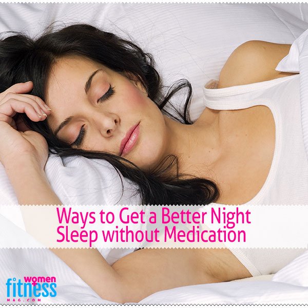Ways to Get a Better Night Sleep without Medication